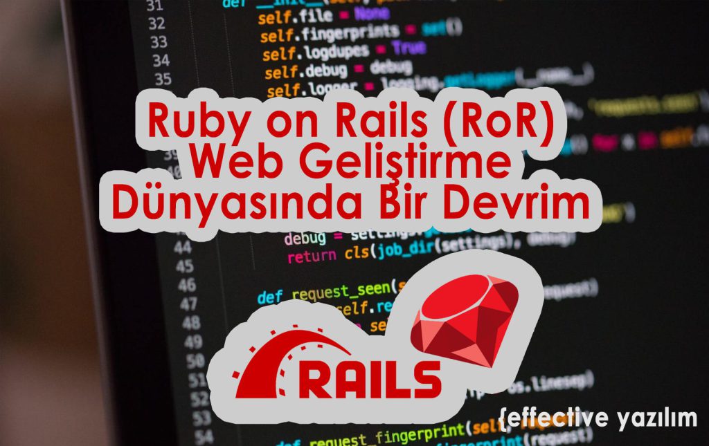 Ruby on Rails (RoR) Web Geliştirme Dünyasında Bir Devrim