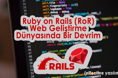 Ruby on Rails (RoR): Web Geliştirme Dünyasında Bir Devrim